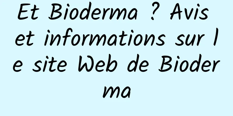 Et Bioderma ? Avis et informations sur le site Web de Bioderma