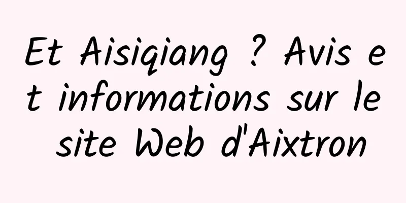 Et Aisiqiang ? Avis et informations sur le site Web d'Aixtron