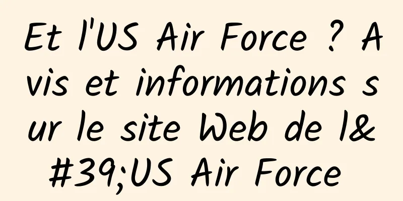Et l'US Air Force ? Avis et informations sur le site Web de l'US Air Force 