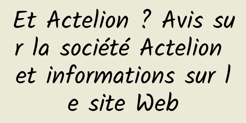 Et Actelion ? Avis sur la société Actelion et informations sur le site Web
