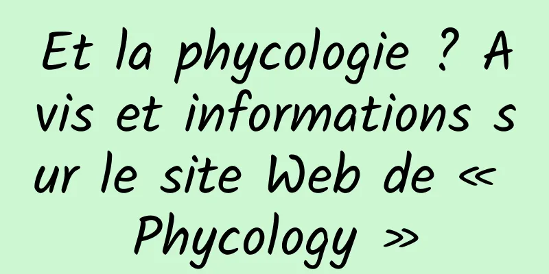 Et la phycologie ? Avis et informations sur le site Web de « Phycology »