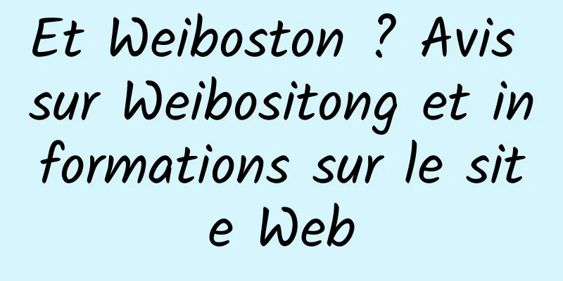 Et Weiboston ? Avis sur Weibositong et informations sur le site Web