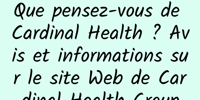 Que pensez-vous de Cardinal Health ? Avis et informations sur le site Web de Cardinal Health Group