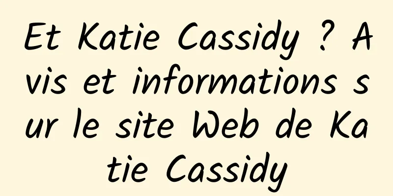 Et Katie Cassidy ? Avis et informations sur le site Web de Katie Cassidy