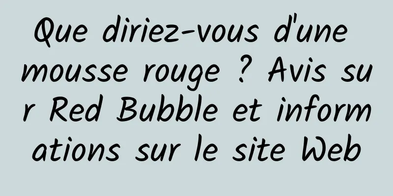Que diriez-vous d'une mousse rouge ? Avis sur Red Bubble et informations sur le site Web