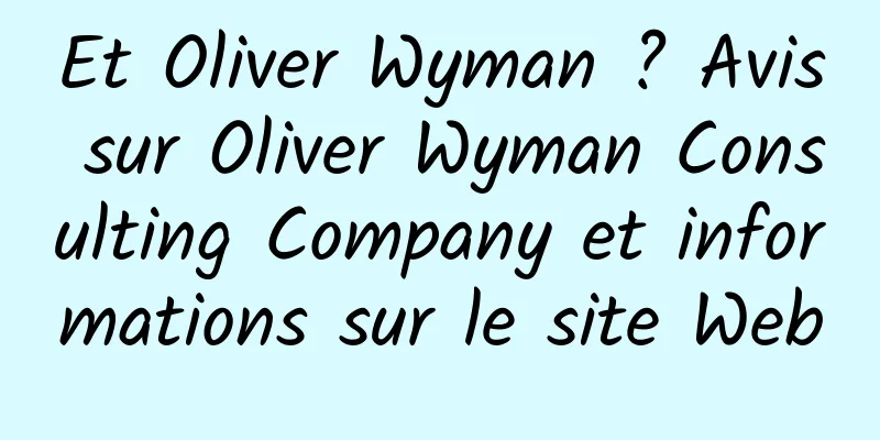 Et Oliver Wyman ? Avis sur Oliver Wyman Consulting Company et informations sur le site Web