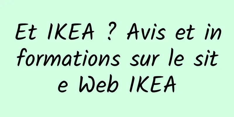 Et IKEA ? Avis et informations sur le site Web IKEA