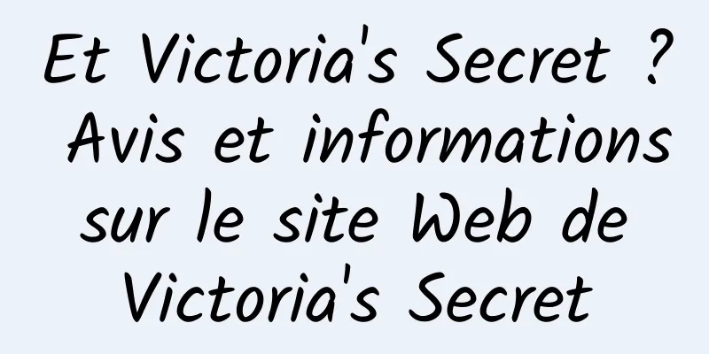 Et Victoria's Secret ? Avis et informations sur le site Web de Victoria's Secret
