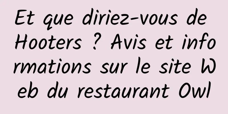 Et que diriez-vous de Hooters ? Avis et informations sur le site Web du restaurant Owl