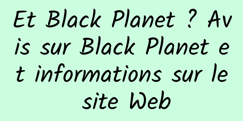 Et Black Planet ? Avis sur Black Planet et informations sur le site Web