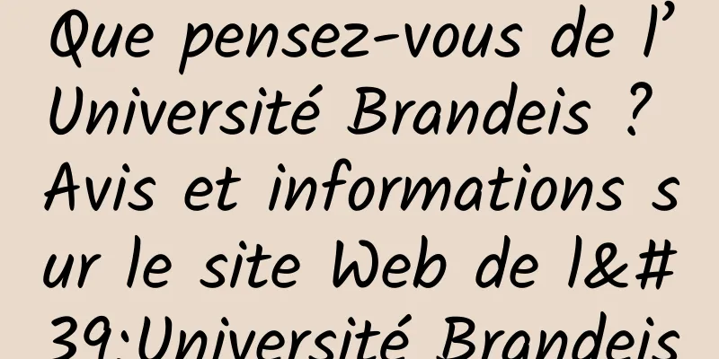Que pensez-vous de l’Université Brandeis ? Avis et informations sur le site Web de l'Université Brandeis
