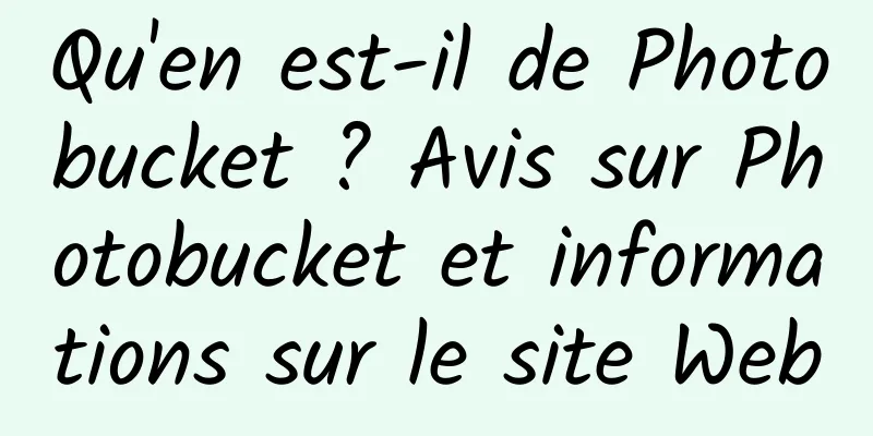 Qu'en est-il de Photobucket ? Avis sur Photobucket et informations sur le site Web