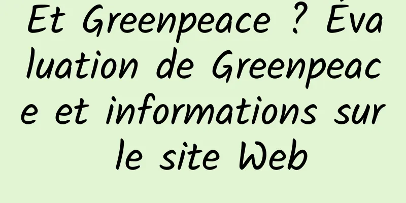 Et Greenpeace ? Évaluation de Greenpeace et informations sur le site Web