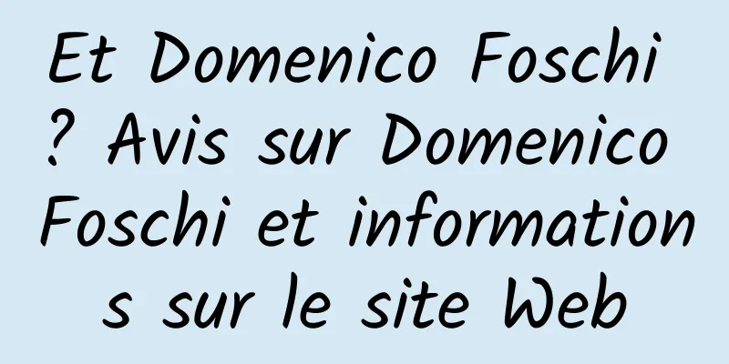 Et Domenico Foschi ? Avis sur Domenico Foschi et informations sur le site Web