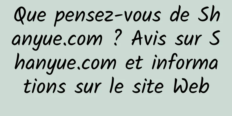 Que pensez-vous de Shanyue.com ? Avis sur Shanyue.com et informations sur le site Web