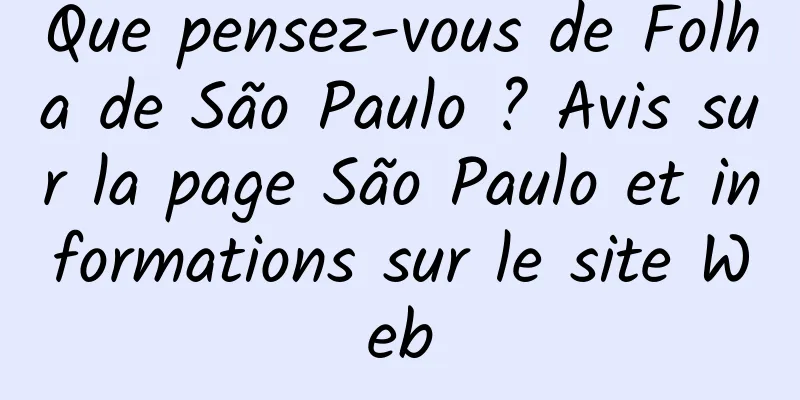 Que pensez-vous de Folha de São Paulo ? Avis sur la page São Paulo et informations sur le site Web