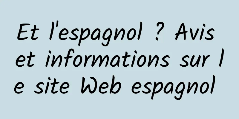 Et l'espagnol ? Avis et informations sur le site Web espagnol 