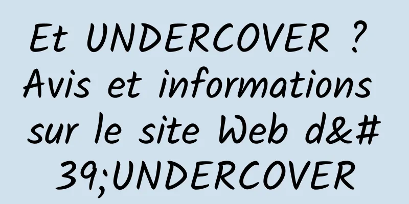 Et UNDERCOVER ? Avis et informations sur le site Web d'UNDERCOVER