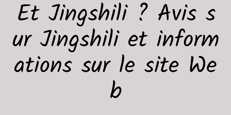 Et Jingshili ? Avis sur Jingshili et informations sur le site Web
