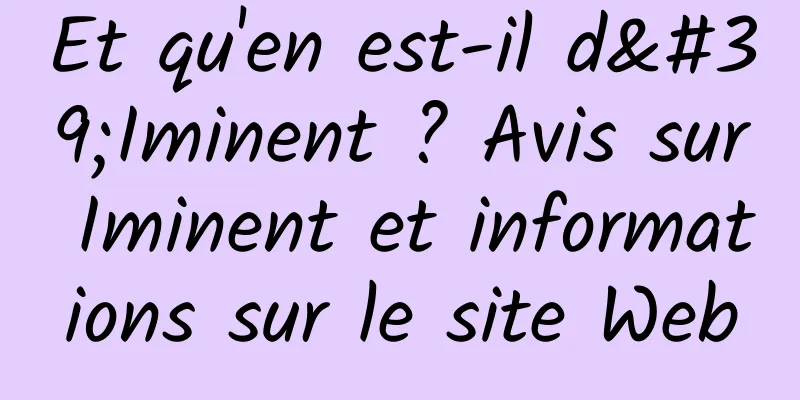 Et qu'en est-il d'Iminent ? Avis sur Iminent et informations sur le site Web