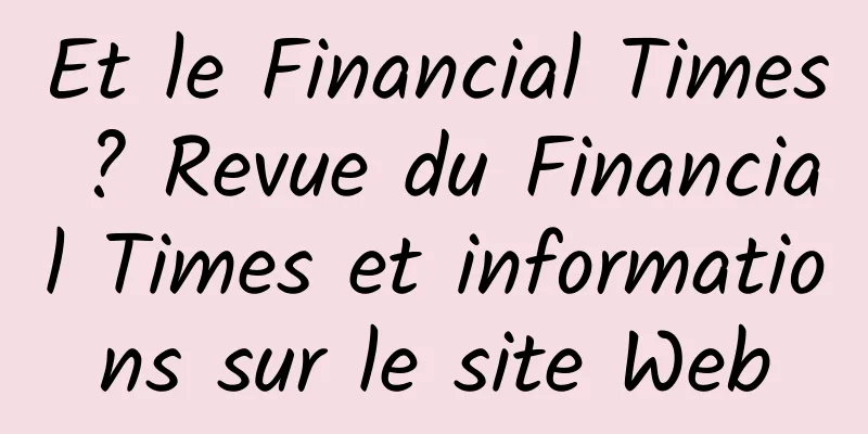Et le Financial Times ? Revue du Financial Times et informations sur le site Web