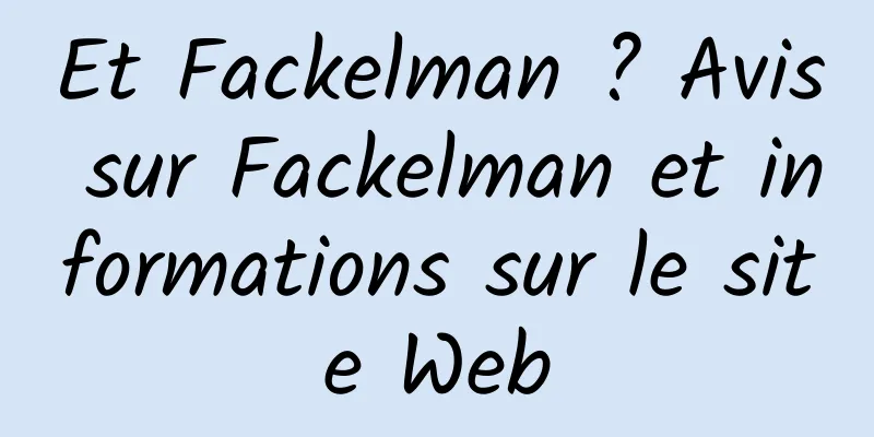 Et Fackelman ? Avis sur Fackelman et informations sur le site Web