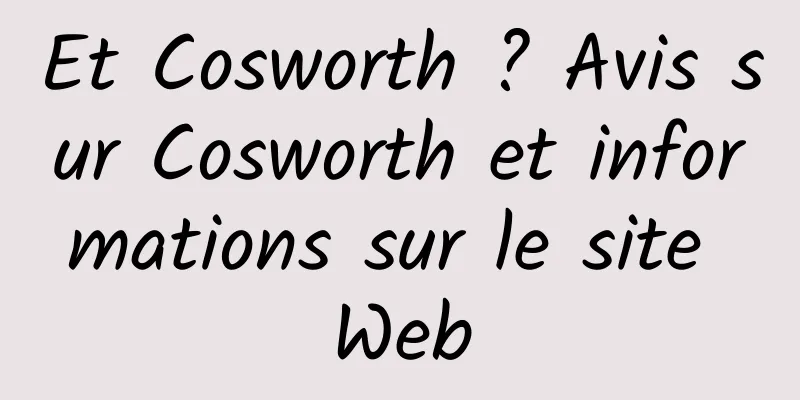 Et Cosworth ? Avis sur Cosworth et informations sur le site Web