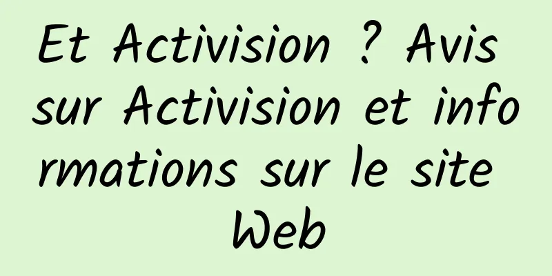 Et Activision ? Avis sur Activision et informations sur le site Web