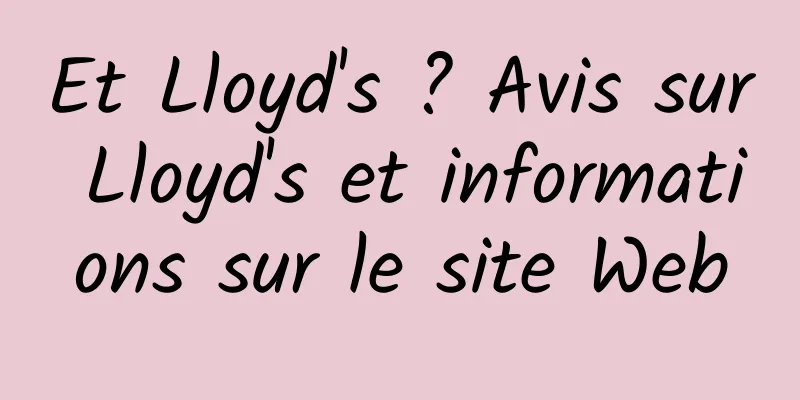 Et Lloyd's ? Avis sur Lloyd's et informations sur le site Web
