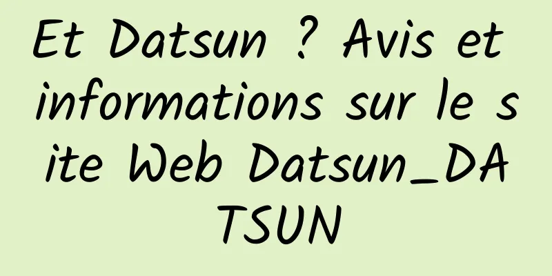 Et Datsun ? Avis et informations sur le site Web Datsun_DATSUN