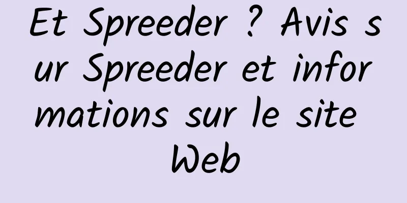 Et Spreeder ? Avis sur Spreeder et informations sur le site Web