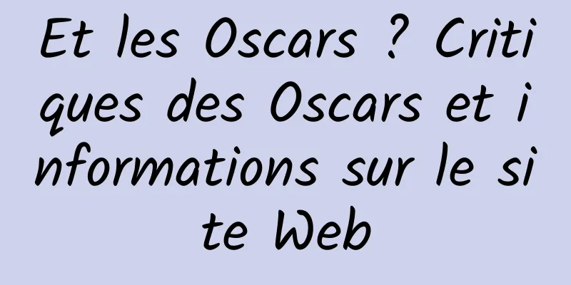 Et les Oscars ? Critiques des Oscars et informations sur le site Web