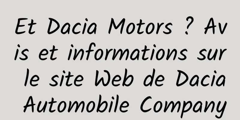 Et Dacia Motors ? Avis et informations sur le site Web de Dacia Automobile Company