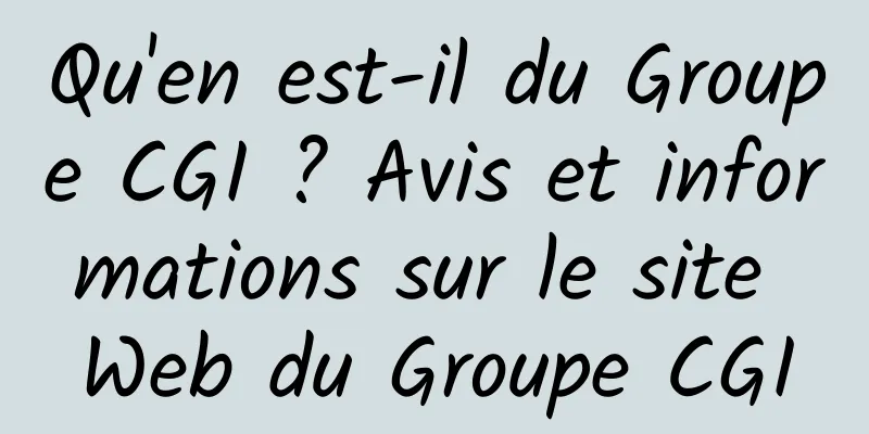 Qu'en est-il du Groupe CGI ? Avis et informations sur le site Web du Groupe CGI