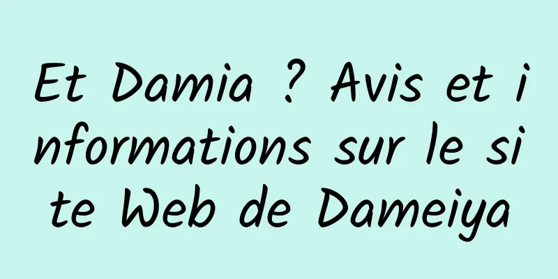 Et Damia ? Avis et informations sur le site Web de Dameiya