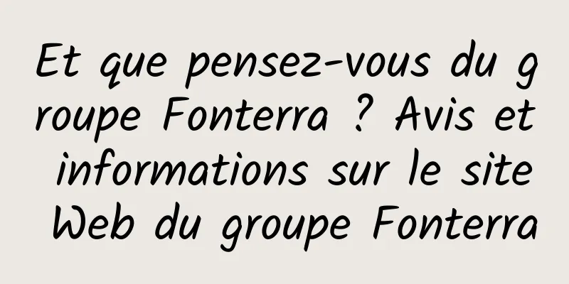 Et que pensez-vous du groupe Fonterra ? Avis et informations sur le site Web du groupe Fonterra