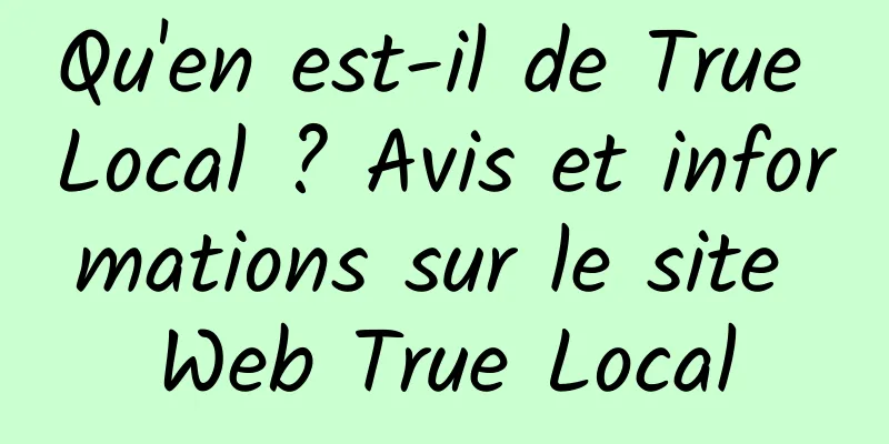 Qu'en est-il de True Local ? Avis et informations sur le site Web True Local