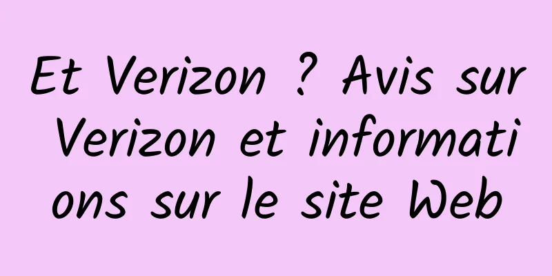 Et Verizon ? Avis sur Verizon et informations sur le site Web