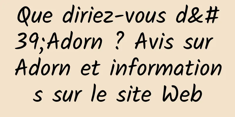 Que diriez-vous d'Adorn ? Avis sur Adorn et informations sur le site Web