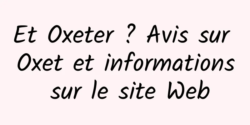 Et Oxeter ? Avis sur Oxet et informations sur le site Web