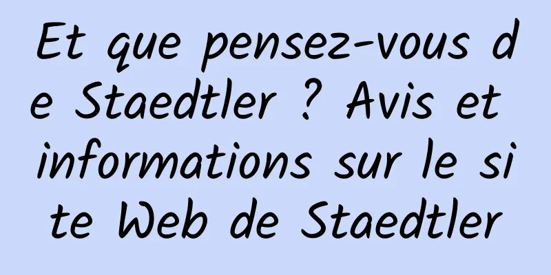 Et que pensez-vous de Staedtler ? Avis et informations sur le site Web de Staedtler