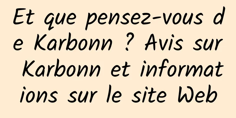 Et que pensez-vous de Karbonn ? Avis sur Karbonn et informations sur le site Web