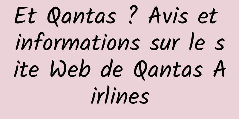 Et Qantas ? Avis et informations sur le site Web de Qantas Airlines