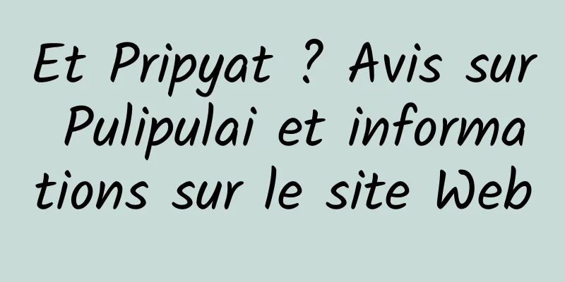 Et Pripyat ? Avis sur Pulipulai et informations sur le site Web