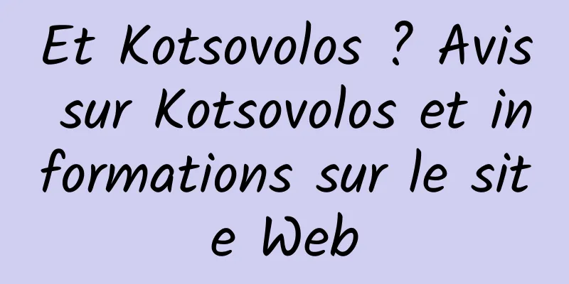 Et Kotsovolos ? Avis sur Kotsovolos et informations sur le site Web