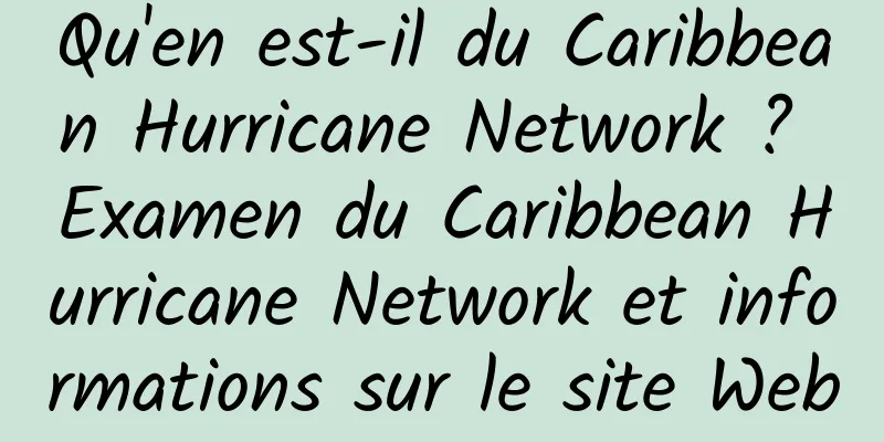 Qu'en est-il du Caribbean Hurricane Network ? Examen du Caribbean Hurricane Network et informations sur le site Web