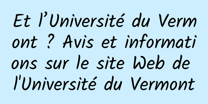 Et l’Université du Vermont ? Avis et informations sur le site Web de l'Université du Vermont