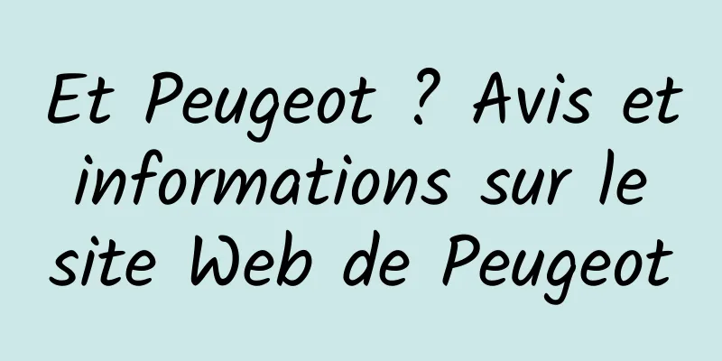 Et Peugeot ? Avis et informations sur le site Web de Peugeot