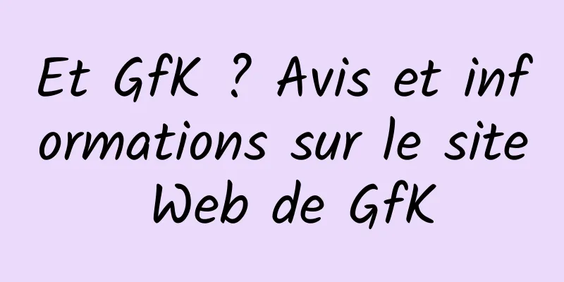 Et GfK ? Avis et informations sur le site Web de GfK