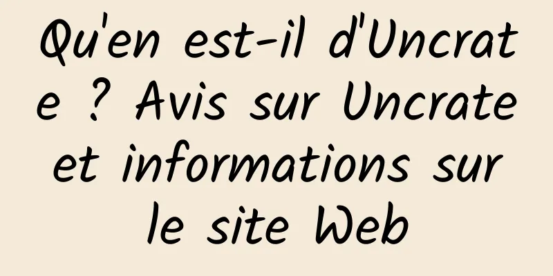 Qu'en est-il d'Uncrate ? Avis sur Uncrate et informations sur le site Web